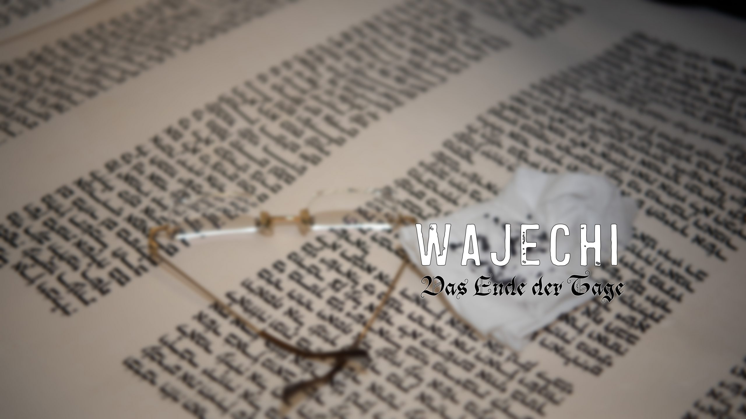 Wajechi: Das Ende der Tage