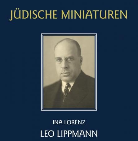 Leo Lippmann: „Ich bin der Sohn meiner innig geliebten deutschen Heimat“