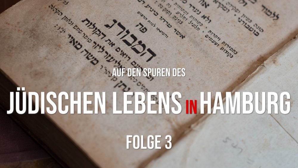 „Auf den Spuren des jüdischen Lebens in Hamburg“ – Neue Episode ist da