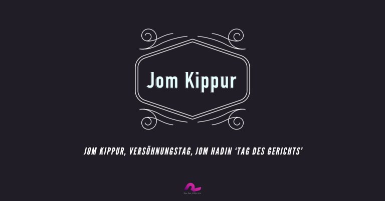 Jom Kippur, Versöhnungstag, auch Jom haDin ‘Tag des Gerichts’