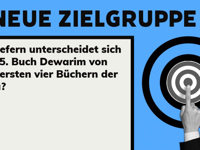 Dewarim: Neue Zielgruppe