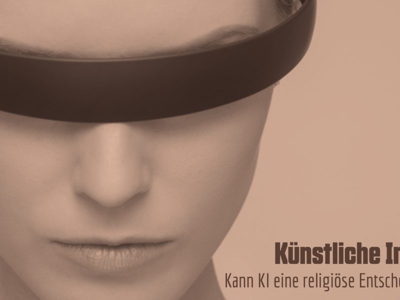 Kann KI eine religiöse Entscheidung treffen?