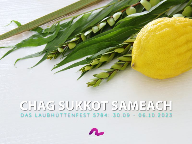 Das Laubhüttenfest 5784: 30.09. – 06.10.2023